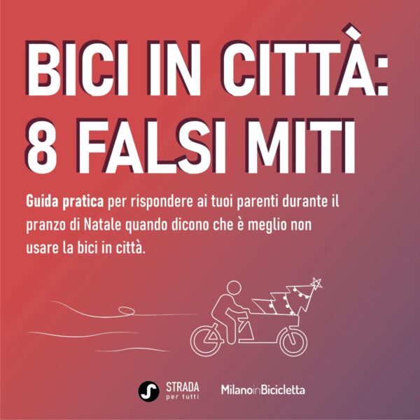 stradapertutti-e-milanoinbicicletta-0-bici-in-citta-e-falsi-miti-campagna-falsi-miti